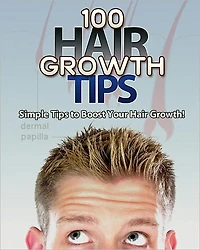 100 Hair Growth Tips: Simple Tips to Boost Your Hair Growth