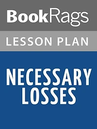 Necessary Losses Lesson Plans