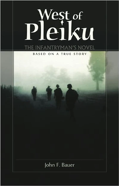 West of Pleiku. The Infantryman's Novel