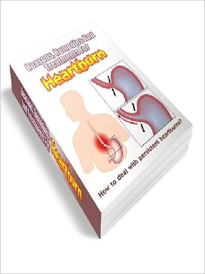 Reasons, Remedies And Treatments For Heartburns…… - How to deal with persistent heartburn
