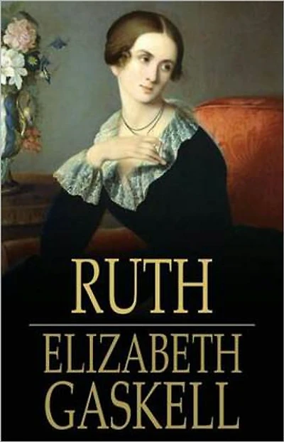 Ruth: A Fiction and Literature, Banned Books Classic By Elizabeth Gaskell! AAA+++