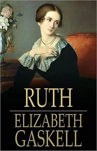 Ruth: A Fiction and Literature, Banned Books Classic By Elizabeth Gaskell! AAA+++
