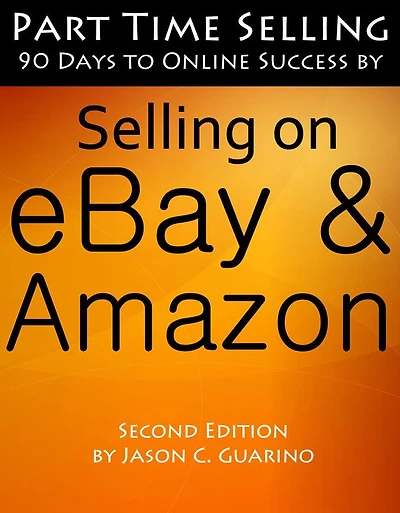 Part Time Selling: 90 Days To Online Success by Selling on eBay & Amazon