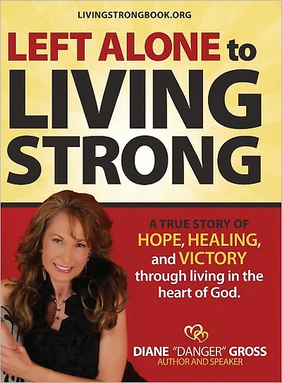 Left Alone to Living Strong