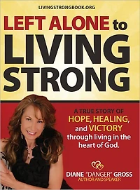Left Alone to Living Strong