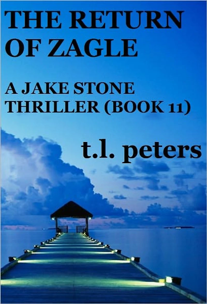 The Return of Zagle, A Jake Stone Thriller (Book 11)