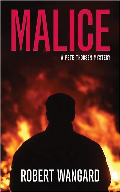 Malice: A Pete Thorsen Mystery