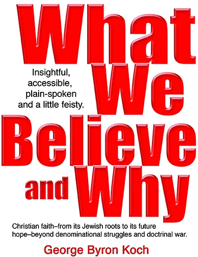 What We Believe and Why