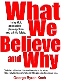 What We Believe and Why