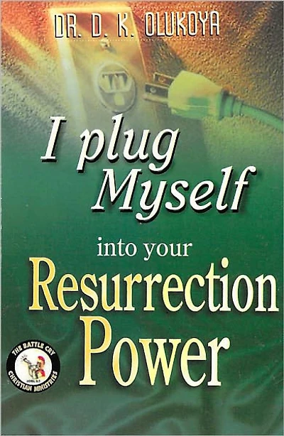 I Plug Myself into your Resurrection Power