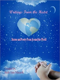 Writings From the Heart: Stories and Poetry From Around the World