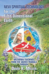 New Spiritual Technology for the Fifth-Dimensional Earth