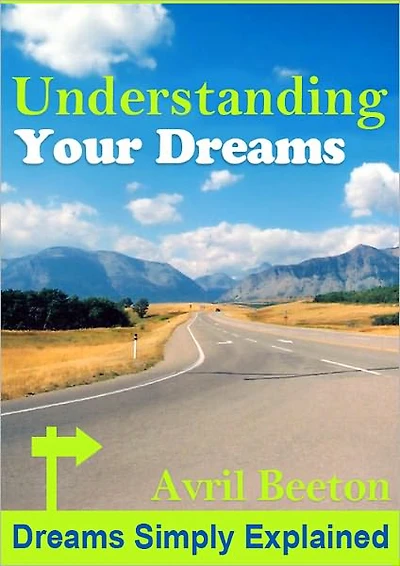 Understanding Your Dreams : Dreams Simply Explained