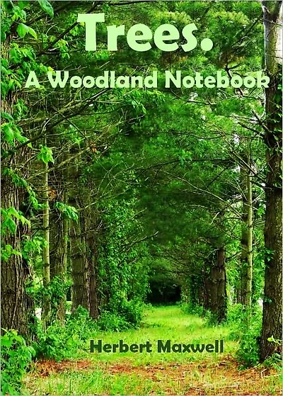 Trees. A Woodland Notebook (Illustrated)