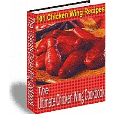 FYI eBook on 101 Chicken Wing Recipes - The Ultimate Chicken Wing Cookbook