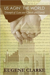 Us Agin' the World: Triumph of Love Over Church and Family