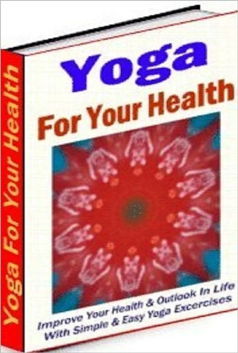 Best Healthy Living eBook - Yoga for Your health - The law of Yoga is the law of Life...
