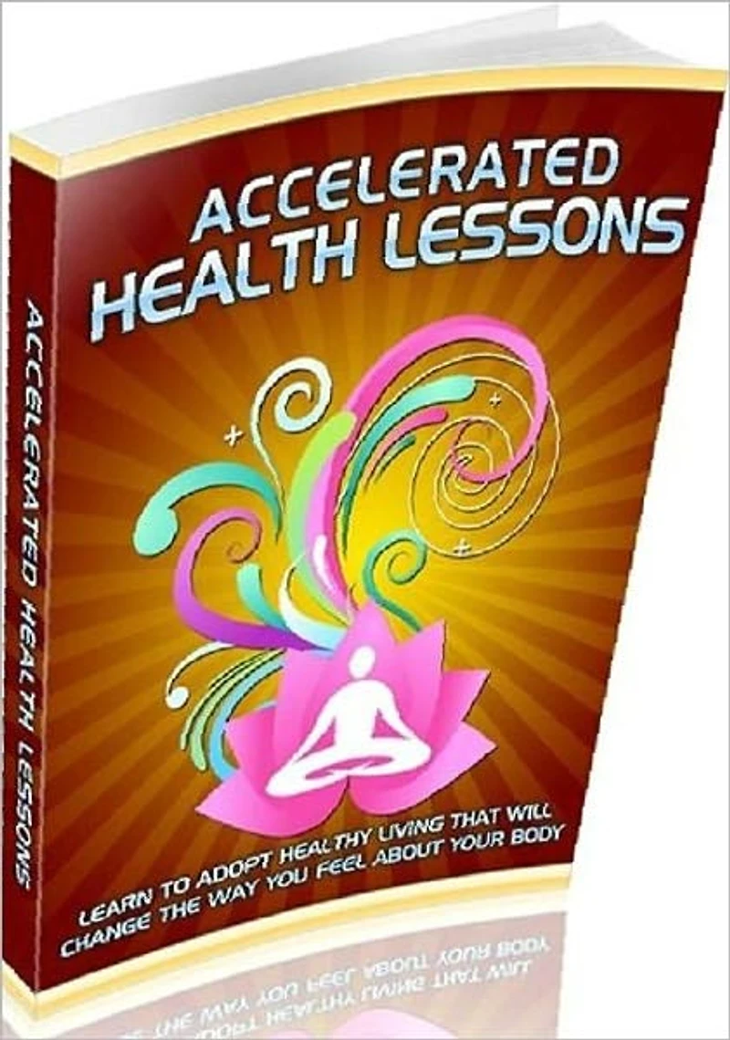 eBook about Accelerated Health Lessons - Be Happier To Live Longer ..