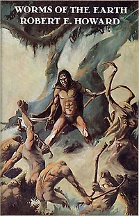 Worms of the Earth: A Horror, Post-1930 Classic By Robert E. Howard! AAA+++