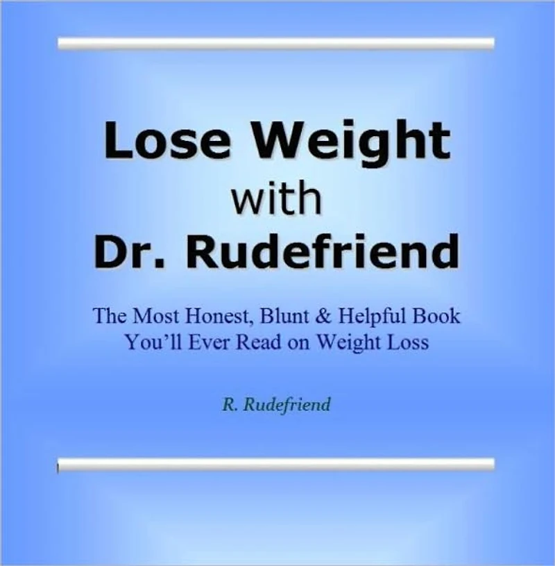Lose Weight with Dr. Rudefriend