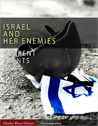 Current Events: Israel and Her Enemies (Illustrated)