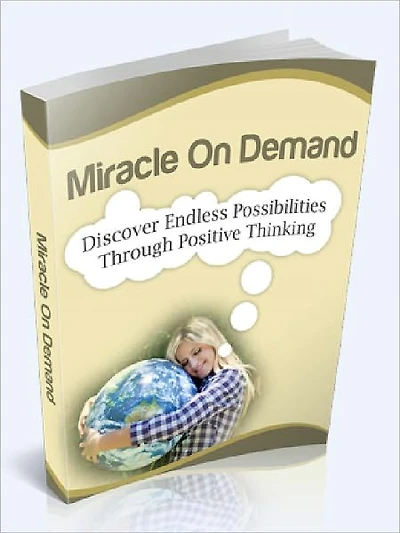 Miracle On Demand - Discover Endless Possibilities through Positive Thinking