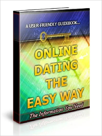 Online Dating The Easy Way - “Your Fun-Filled Guide to Match-Making the Online Dating Way in 5 Simple Steps!”