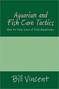 Aquarium and Fish Care Tactics