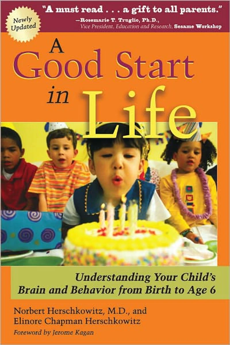 A Good Start in Life: Understanding Your Child's Brain and Behavior