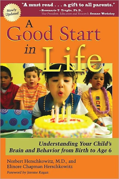 A Good Start in Life: Understanding Your Child's Brain and Behavior