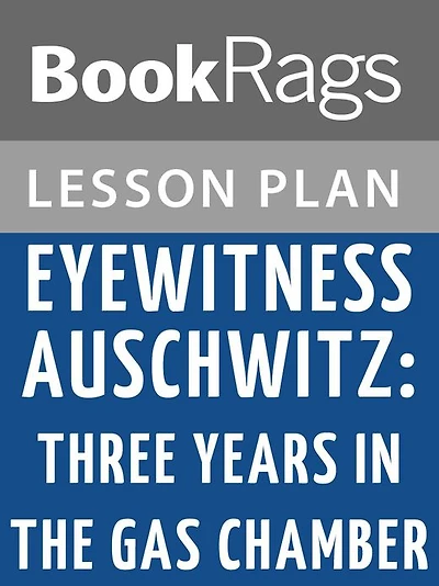 Eyewitness Auschwitz: Three Years in the Gas Chambers Lesson Plans