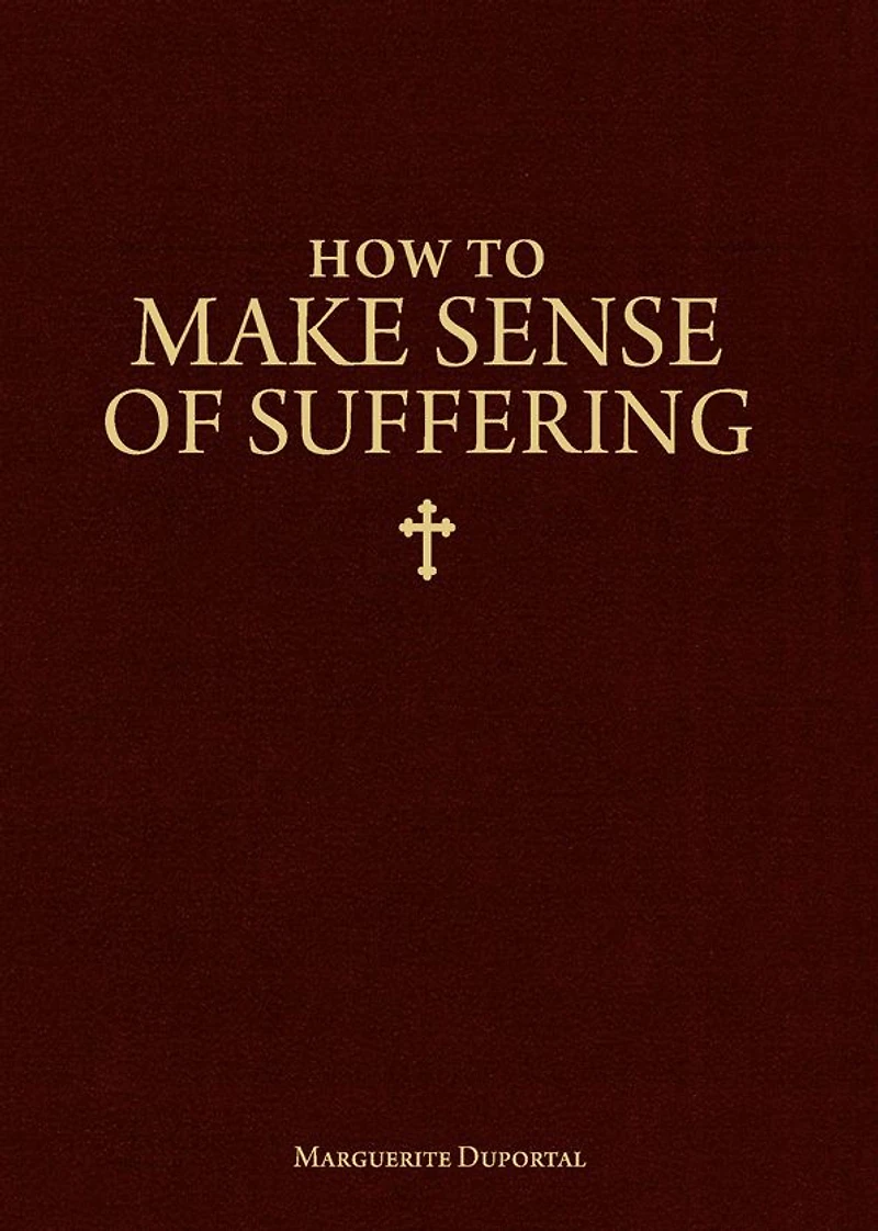 How to Make Sense of Suffering