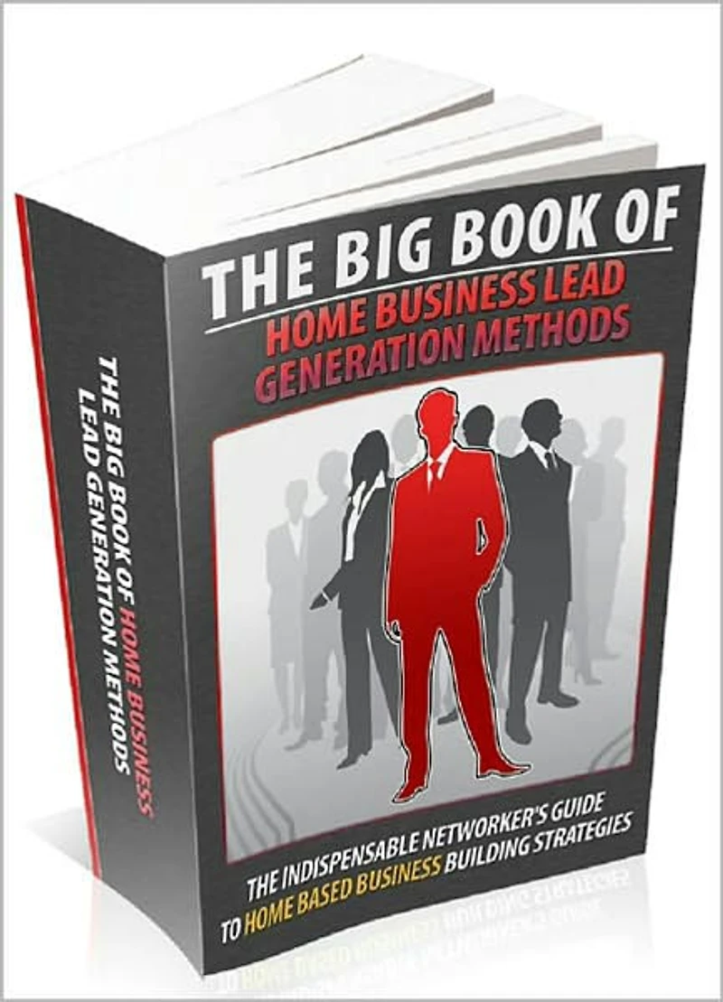 The Big Book Of Home Business Lead Generation Methods: The Indispensable Networkers Guide To Home Based Business Building Strategies! (Brand New) AAA+++