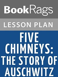 Five Chimneys: The Story of Auschwitz Lesson Plans