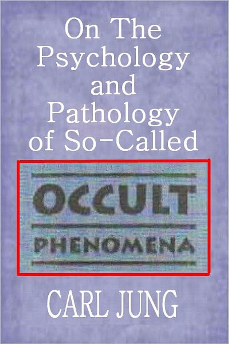 On the Psychology and Pathology of So-Called Occult Phenomena