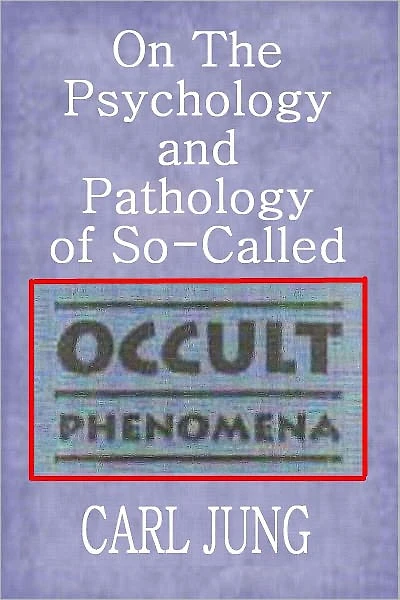 On the Psychology and Pathology of So-Called Occult Phenomena