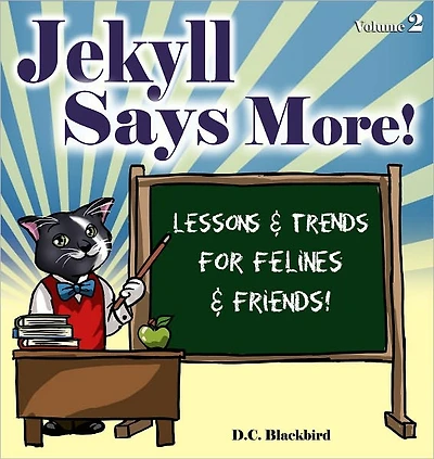 Jekyll Says More! (Lessons & Trends For Felines & Friends)
