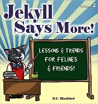Jekyll Says More! (Lessons & Trends For Felines & Friends)