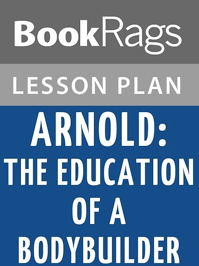 Arnold: The Education of a Bodybuilder Lesson Plans