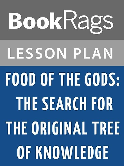 Food of the Gods: The Search for the Original Tree of Knowledge Lesson Plans