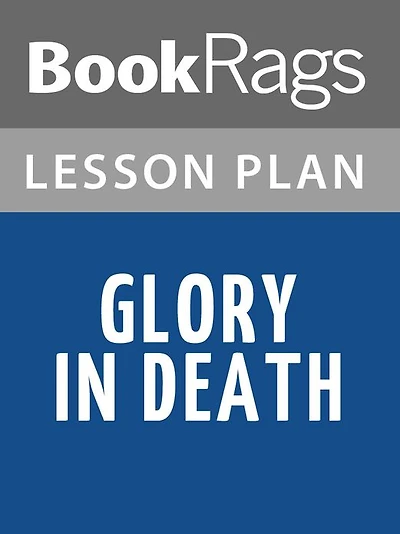 Glory in Death Lesson Plans