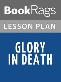 Glory in Death Lesson Plans