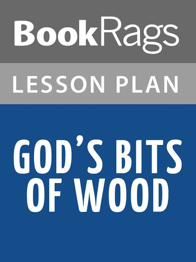 God's Bits of Wood Lesson Plans