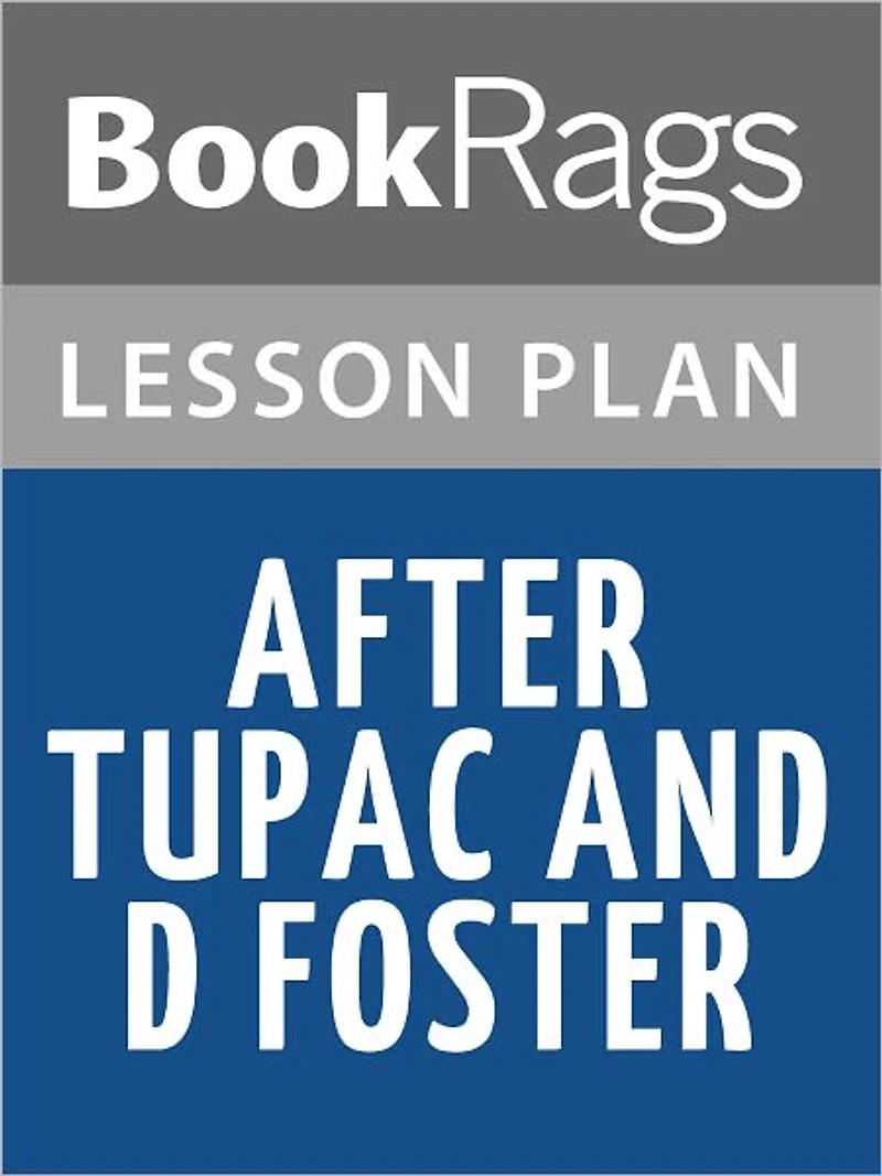 After Tupac and D Foster Lesson Plans