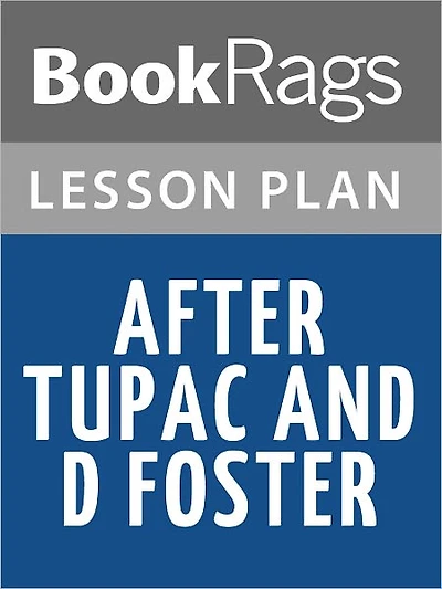 After Tupac and D Foster Lesson Plans