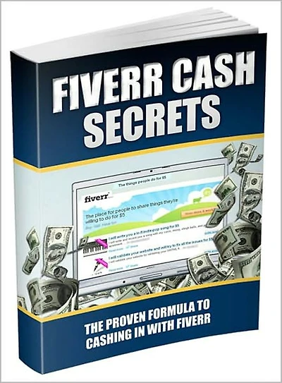 Fiverr Cash Secrets - The Proven Formula To Cashing In With Fiverr! AAA+++