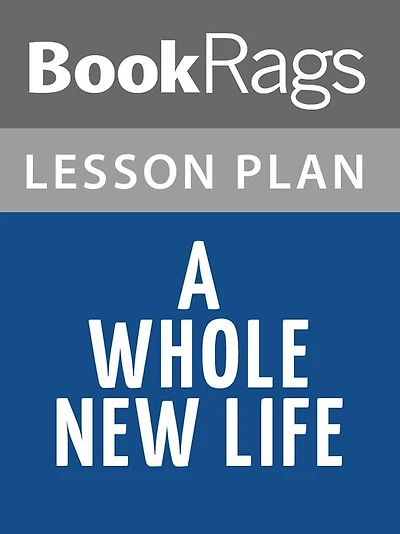 A Whole New Life Lesson Plans
