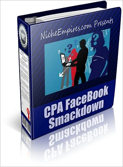 CPA FaceBook Smackdown: "Getting Your CPA Offers In Front Of FaceBook Fans"! ( Brand New) AAA+++