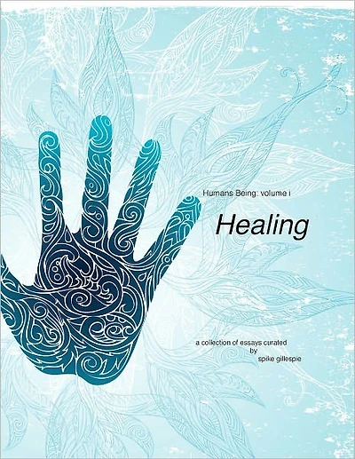Humans Being Volume I: HEALING