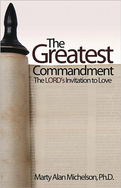 The Greatest Commandment: The Lord's Invitation to Love